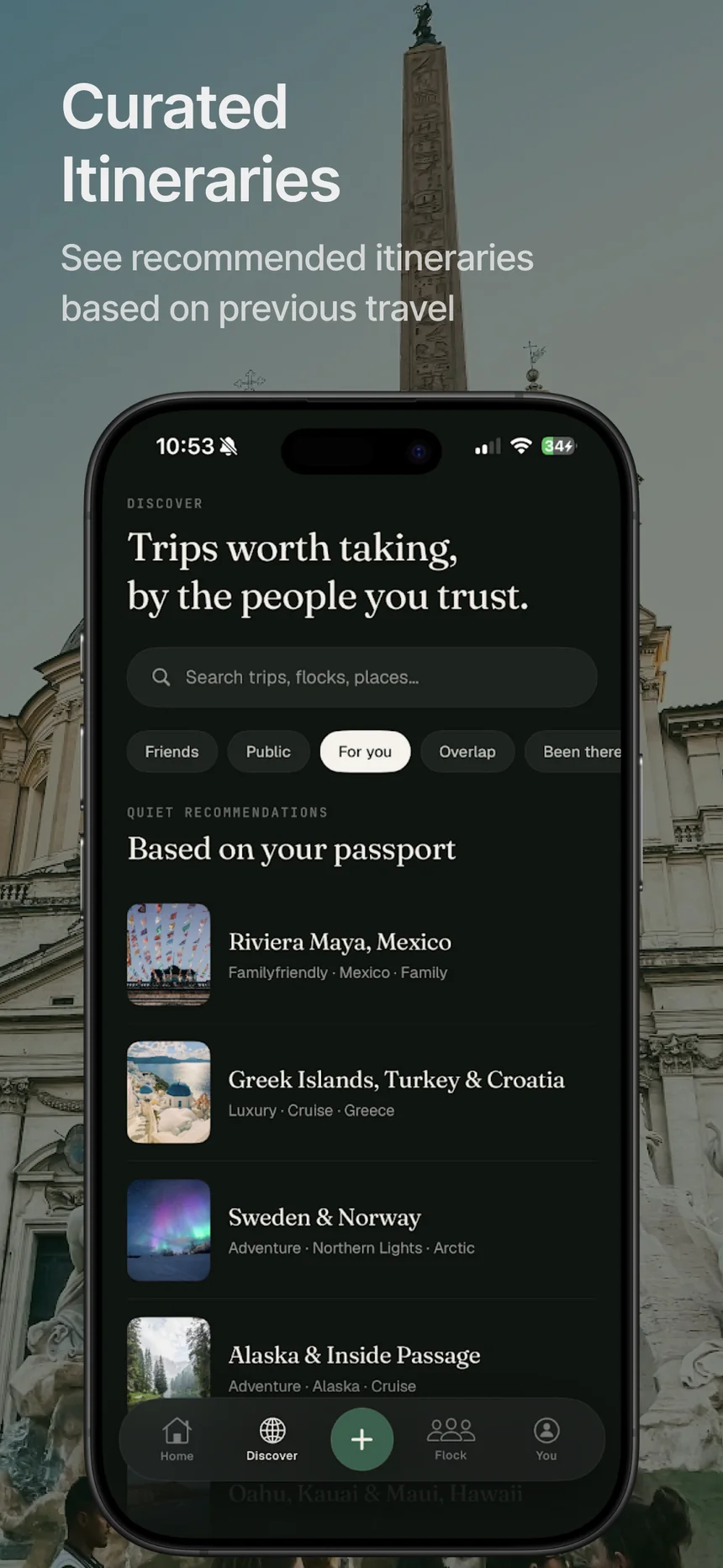 Trips worth taking, by the people you trust